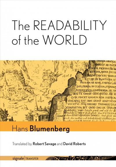 The readability of the world / Hans Blumenberg ; translated by Robert Savage and David Roberts.