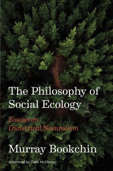The Philosophy of Social Ecology [electronic resource] : Essays on Dialectical Naturalism.