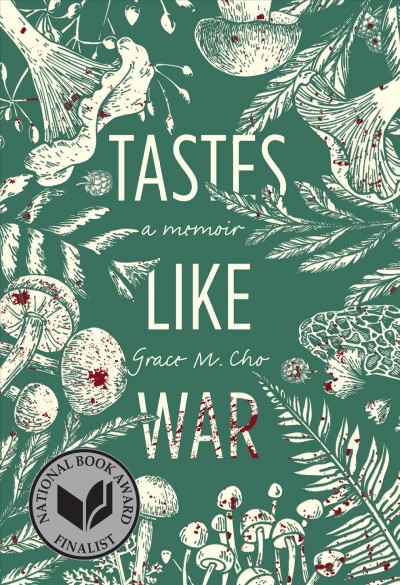 Tastes like war : a memoir / Grace M. Cho.