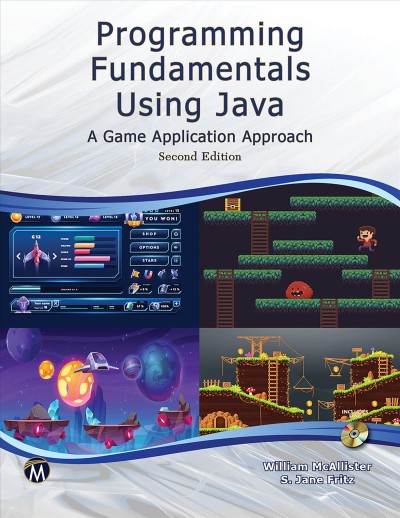 PROGRAMMING FUNDAMENTALS USING JAVA [electronic resource] : a game application approach.
