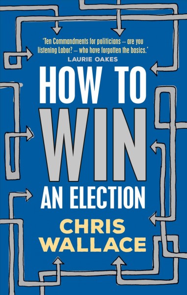 How to win an election / Chris Wallace.
