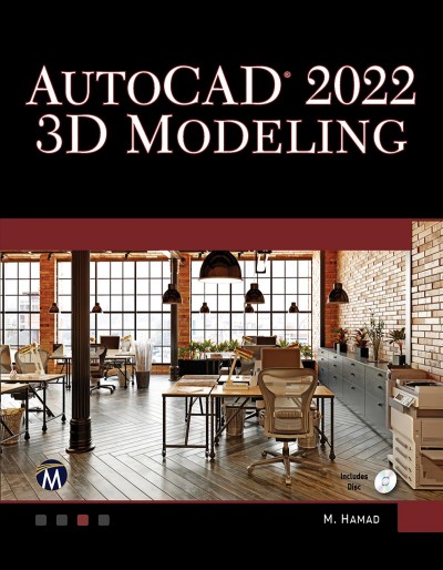 AutoCAD 2022 3D Modeling / Munir M. Hamad.