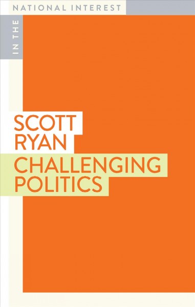 Challenging politics / Scott Ryan.