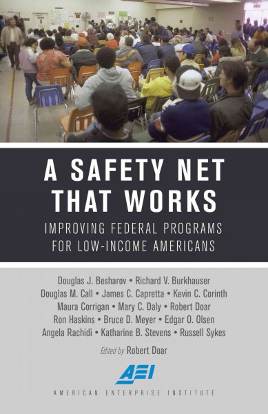 A Safety Net That Works: Improving Federal Programs for Low-Income Americans.