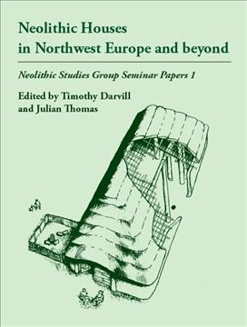 Neolithic Houses in Northwest Europe and beyond.
