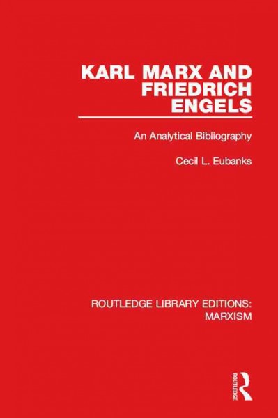 Karl Marx and Friedrich Engels : an analytical bibliography / Cecil L. Eubanks.