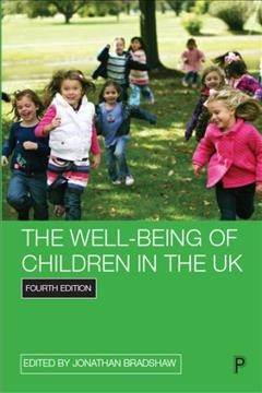 The Well-Being of Children in the UK / edited by Jonathan Bradshaw.