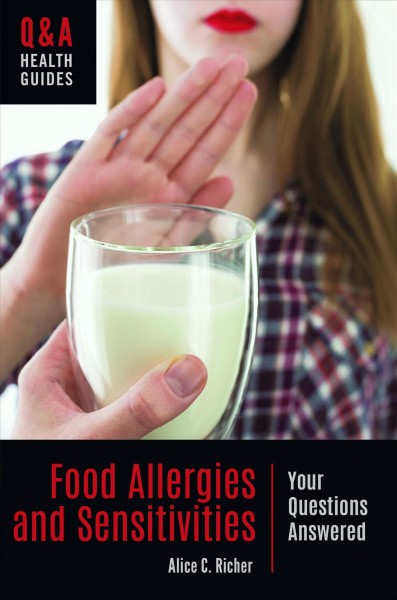 Food allergies and sensitivities : your questions answered / Alice C. Richer.