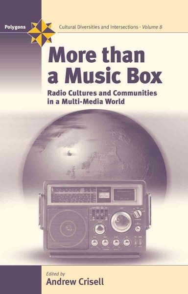 More than a music box : radio cultures and communities in a multi media world / edited by Andrew Crisell.