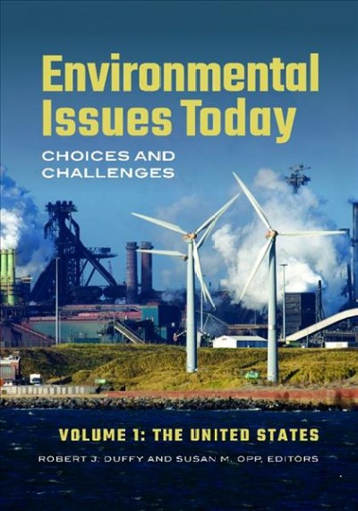 Environmental issues today : choices and challenges / Robert J. Duffy and Susan M. Opp, editors.