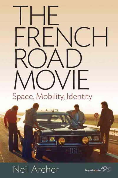 The French road movie : space, mobility, identity / Neil Archer.