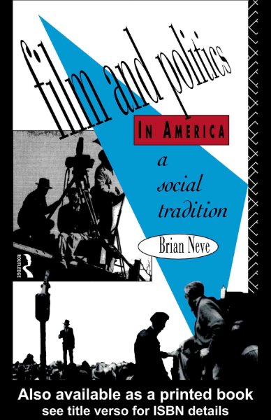 Film and politics in America : a social tradition / Brian Neve.