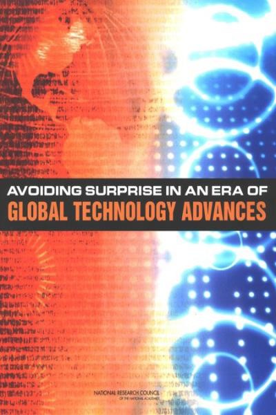 Avoiding surprise in an era of global technology advances / Committee on Defense Intelligence Agency Technology Forecasts and Reviews, Division on Engineering and Physical Sciences, National Research Council.