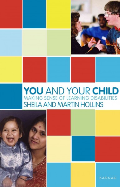 You and Your Child : Making Sense of Learning Disabilities.