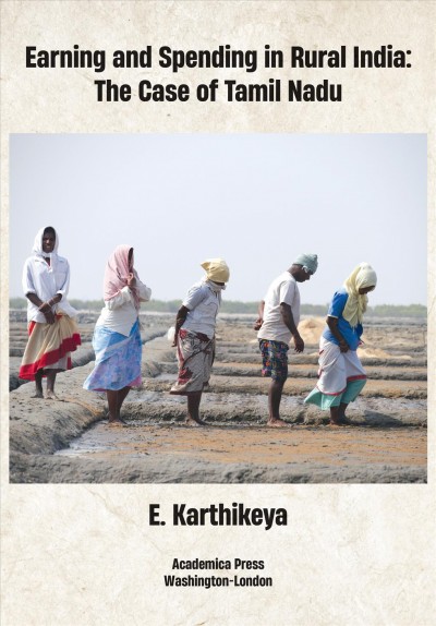 Earning and Spending in Rural India : The Case of Tamil Nadu / E. Karthikeyan.