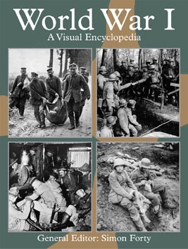 World War I : a visual encyclopedia / general editor: Simon Forty.