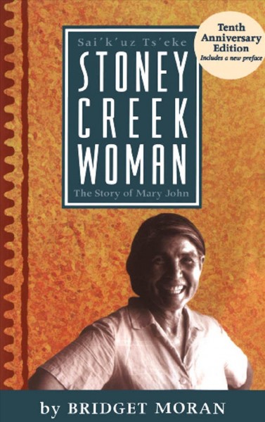 Stoney Creek woman : the story of Mary John / Bridget Moran.