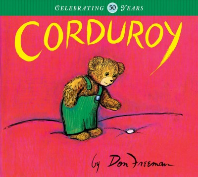 Corduroy / story and pictures by Don Freeman.