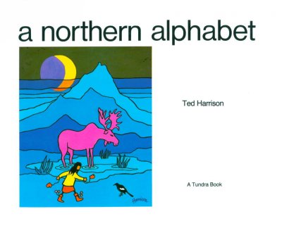 A Northern alphabet / by Ted Harrison.