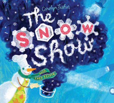 The Snow Show / with Carolyn Fisher.