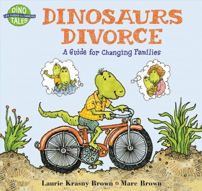Dinosaurs divorce [book] : a guide for changing families / Laurene Krasny Brown and Marc Brown.