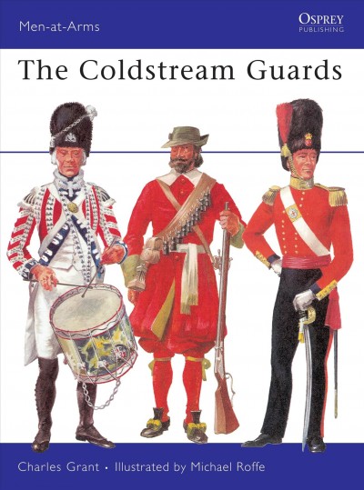 The Coldstream Guards / text by Charles Grant ; Colour plates by Michael Roffe.