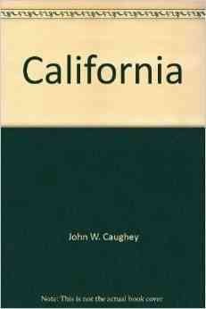 California : a remarkable State's life history / [by] John W. Caughey.