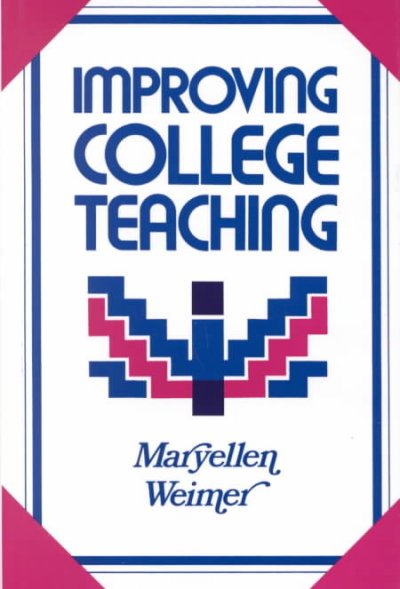 Improving college teaching : strategies for developing instructional effectiveness / Maryellen Weimer. --.