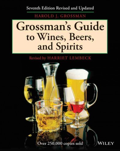 Grossman's Guide to wines, beers, and spirits / Harold J. Grossman. --.