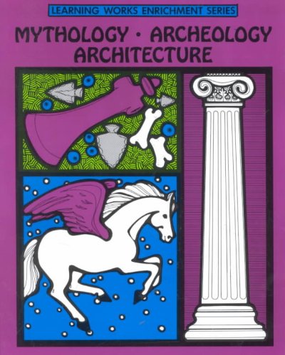 Mythology, archeology, architecture / written by Diane Sylvester and Mar Wiemann ; illustrated by Bev Armstrong.