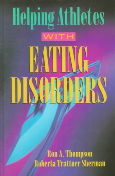 Helping athletes with eating disorders / Ron A. Thompson, Roberta Trattner Sherman.