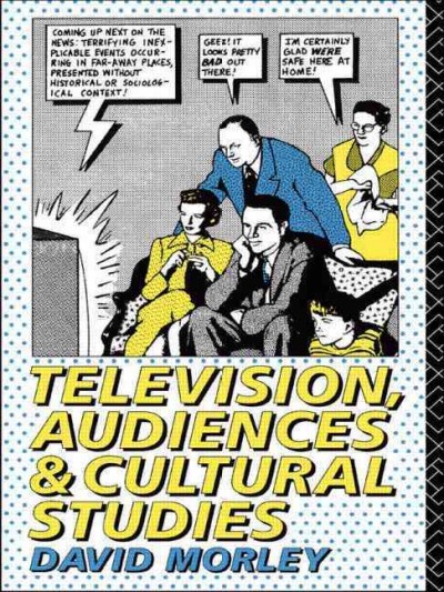 Television, audiences, and cultural studies / David Morley.