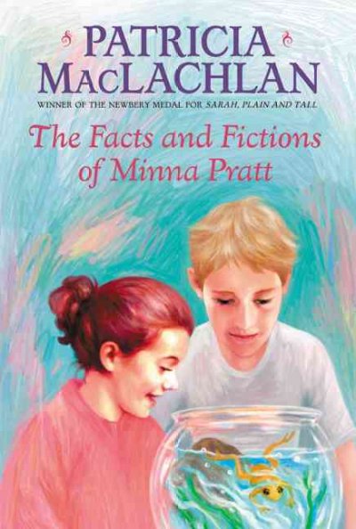 The facts and fictions of Minna Pratt / Patricia MacLachlan.