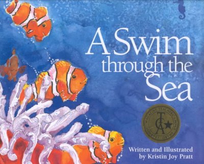 A swim in the sea / written and illustrated by Kristin Joy Pratt.