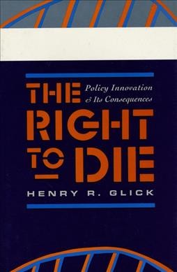 The right to die / Henry Robert Glick.
