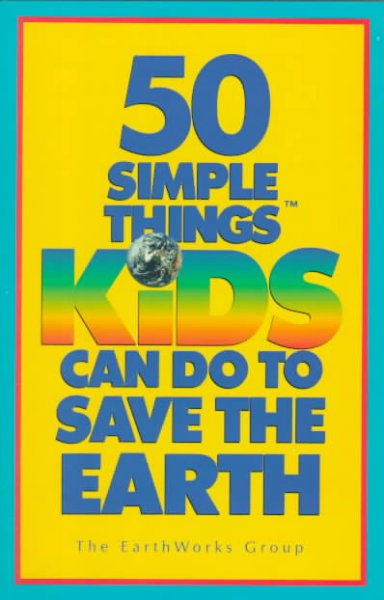 50 simple things kids can do to recycle / by the Earth Works Group.