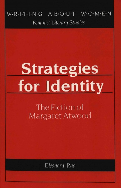 Strategies for identity : the fiction of Margaret Atwood / Eleonora Rao.