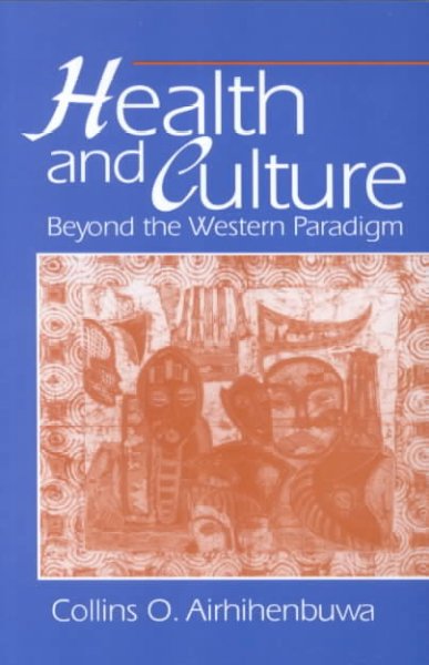 Health and culture : beyond the Western paradigm / Collins O. Airhihenbuwa.