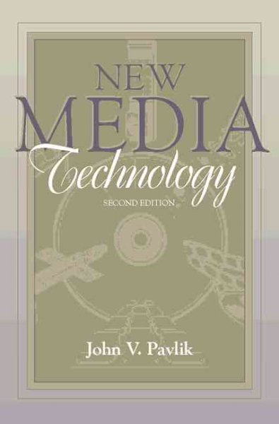 New media technology : cultural and commercial perspectives / by John V. Pavlik.