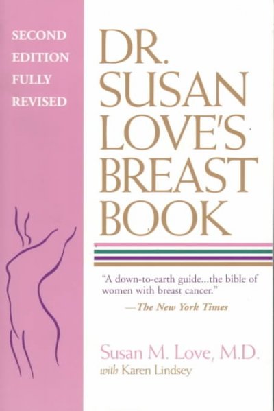 Dr. Susan Love's breast book / Susan M. Love, with Karen Lindsey ; illustrations by Marcia Williams.