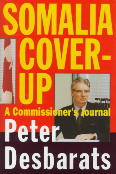 Somolia cover-up : a commissioner's journal / Peter Desbarats.
