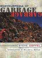 Encyclopedia of garbage / Steve Coffel ; introduction by William L. Rathje.