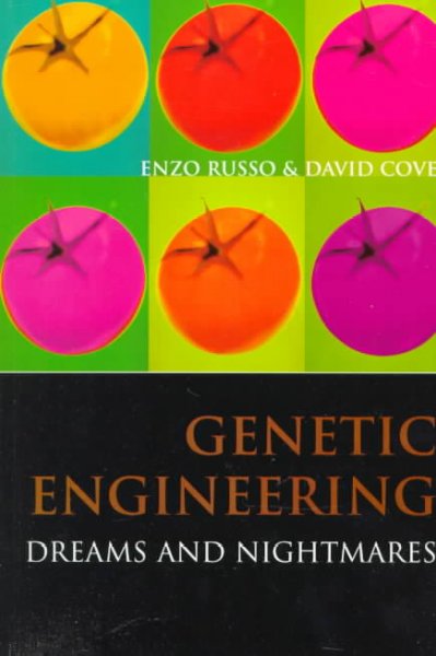 Genetic engineering : dreams and nightmares / Enzo Russo and David Cove.