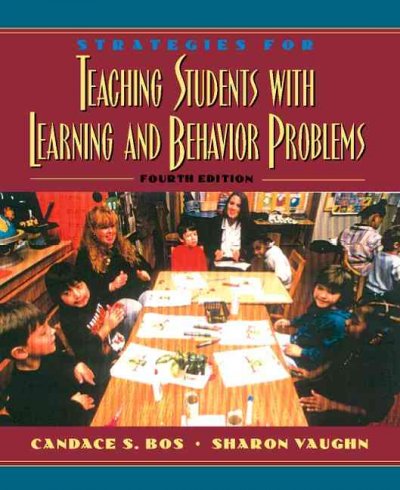 Strategies for teaching students with learning and behavior problems / Candace S. Bos, Sharon Vaughn.