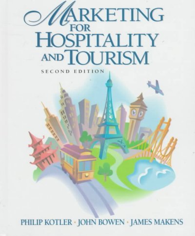 Marketing for hospitality and tourism / Philip Kotler, John Bowen, James Makens.
