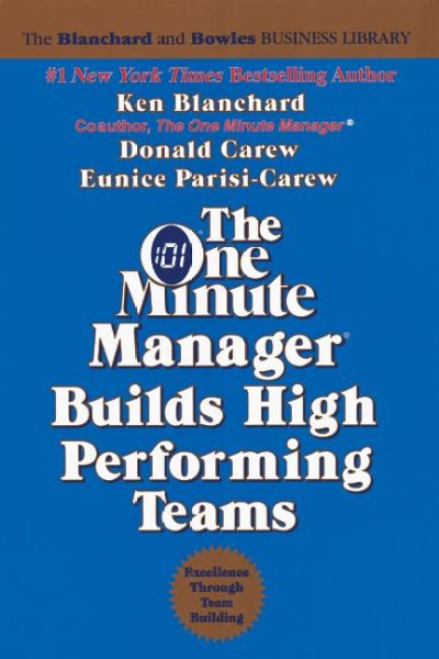 The one minute manager builds high performing teams / Kenneth Blanchard, Donald Carew, Eunice Parisi-Carew.