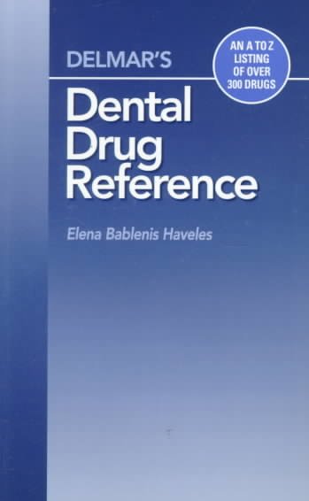Delmar's dental drug reference / Elena Bablenis Haveles.