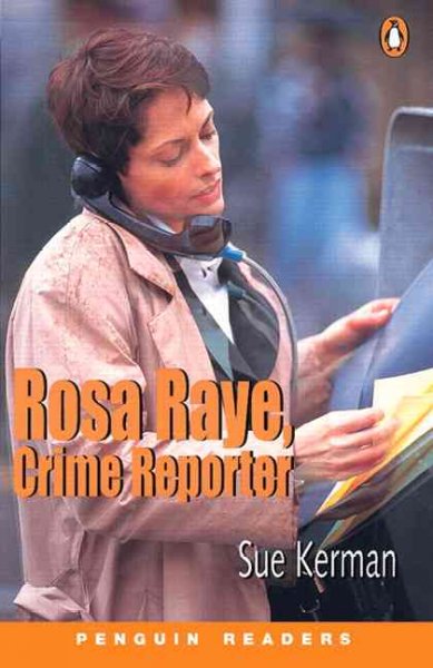 Rosa Raye, crime reporter / Sue Kerman.