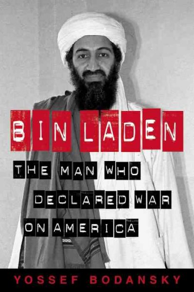 Bin Laden : the man who declared war on America / Yossef Bodansky.
