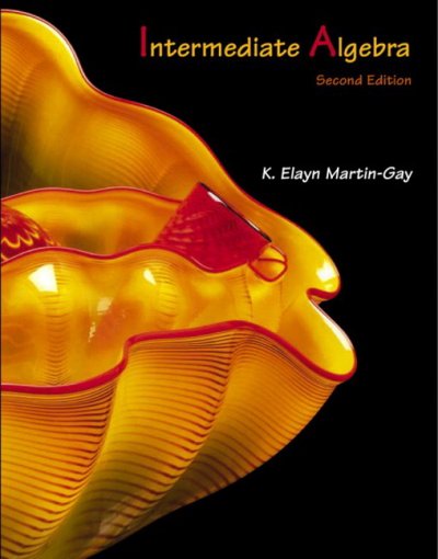 Intermediate algebra / K. Elayn Martin-Gay.